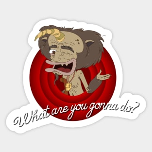 What are you gonna do? Sticker